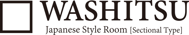 WASHITSU - Japanese Style Room [Sectional Type]